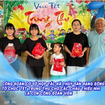 CÔNG ĐOÀN CƠ SỞ HỢP TÁC XÃ THỦY SẢN RẠNG ĐÔNG TỔ CHỨC TẾT TRUNG THU CHO CÁC CHÁU THIẾU NHI LÀ CON CÔNG ĐOÀN VIÊN
